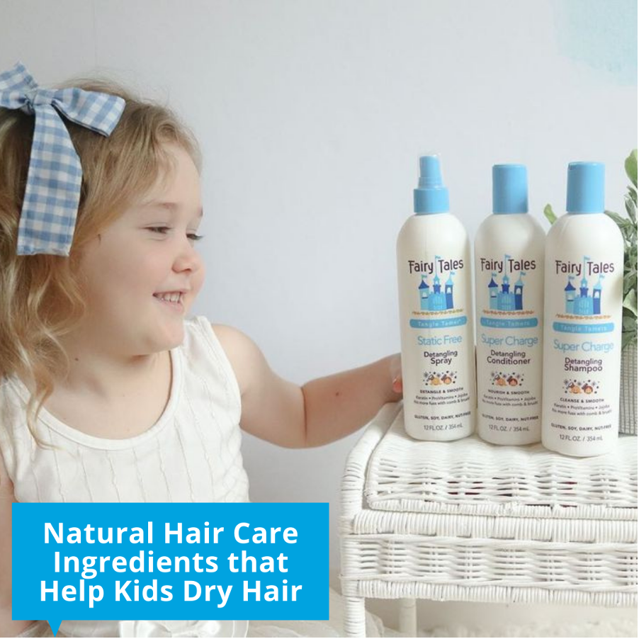 Natural Hair Care Ingredients that Help Kids Dry Hair