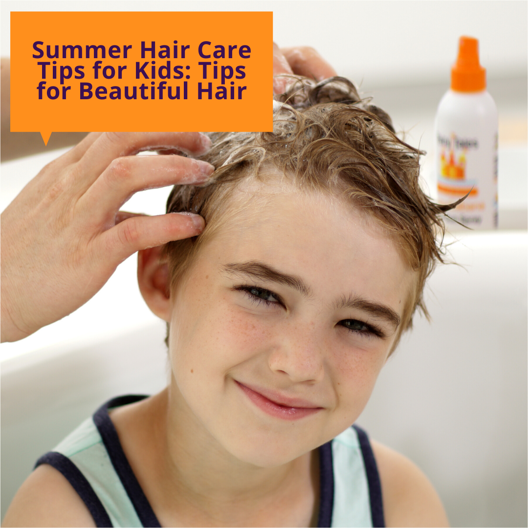 Summer Hair Care for Kids: Tips for Beautiful Hair